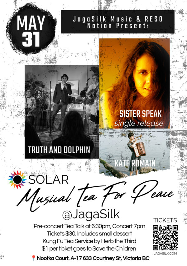 SOLAR Musical Tea for Peace ft. Sister Speak / Truth and Dolphin / Kate Romain | @JagaSilk, VICTORIA BC, Sat May 31st - Image 2